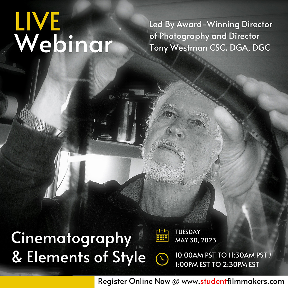 Cinematography & Elements of Style: Effective Techniques for Elevating Your Visual Storytelling With Award-Winning Director of Photography and Director Tony Westman CSC. DGA, DGC