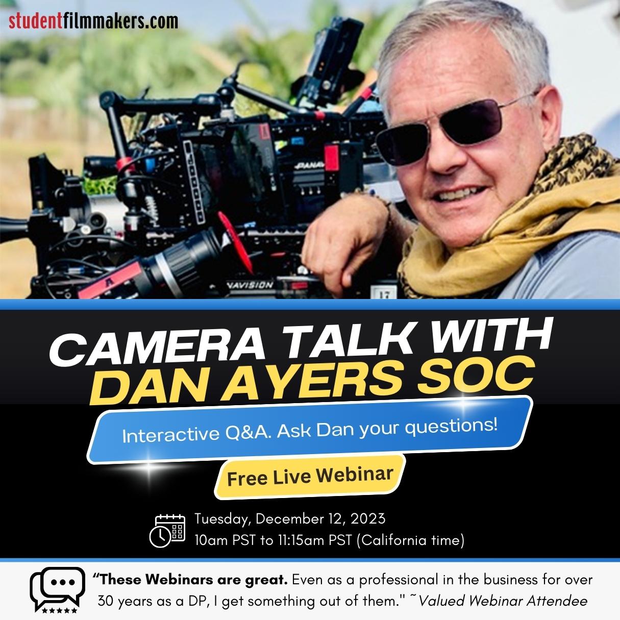 Webinar - Camera Talk with Dan Ayers SOC - StudentFilmmakers.com